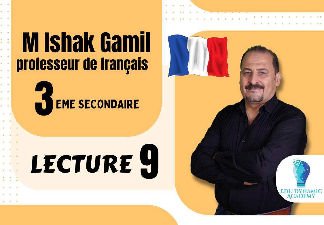 M. Ishak Gamil | 3rd Secondary | Lecture 9 - Unité (1) Leçon (2)